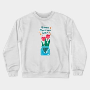 Happiness Blooms From Within Crewneck Sweatshirt